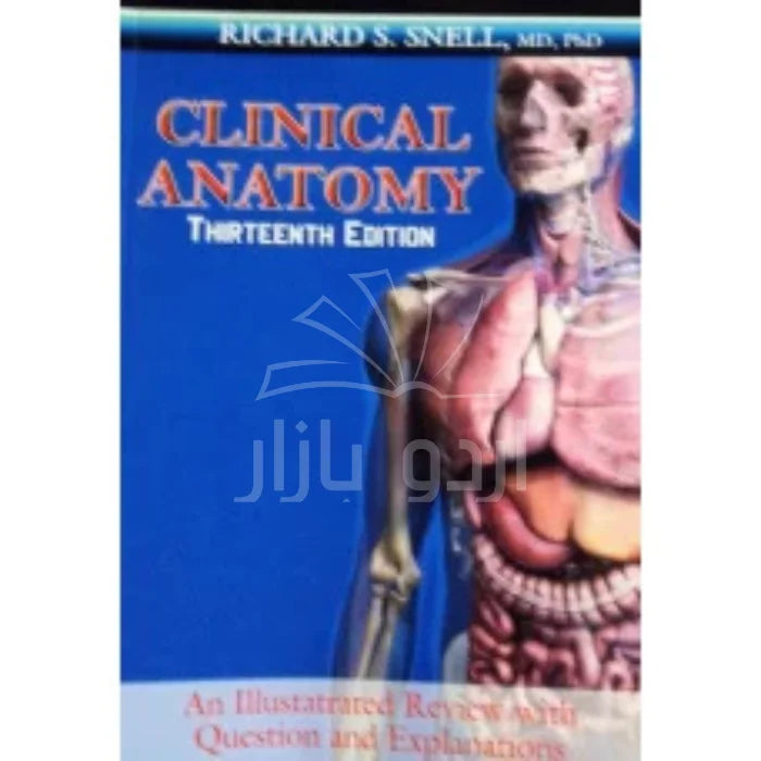 Clinical Anatomy - An illustrated review with Questions and Explanations by Richard Snell