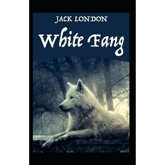 White Fang Novel by Jack London