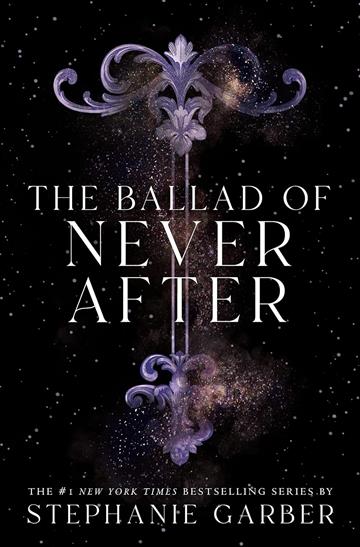 The Ballad of Never After - (Once Upon a Broken Heart) by Stephanie Garber
