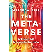 The metaverse and how it will revolutionize everything
