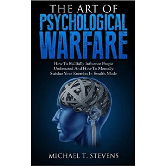 The Art Of Psychological Warfare
