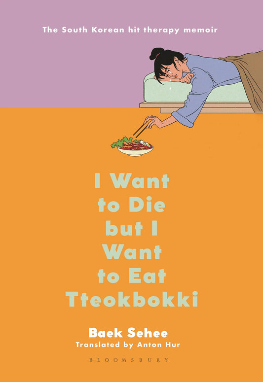 I Want to Die but I Want to Eat Tteokbokki Book by Baek Se-hee
