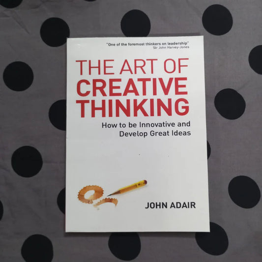 The Art of Creative Thinking