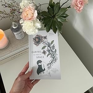 Daring to Take Up Space