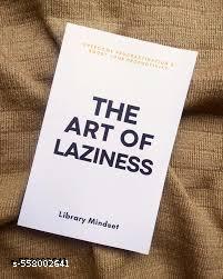 The Art of Laziness