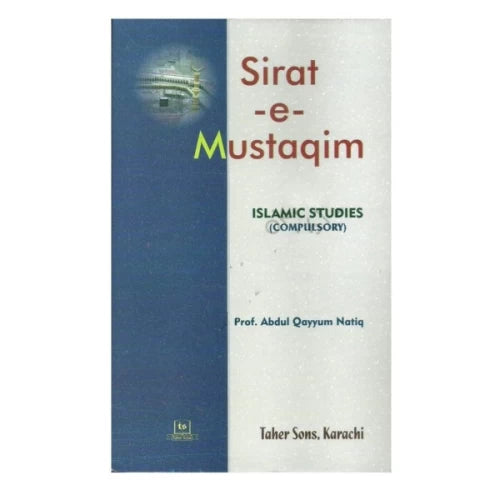 Sirat-e-Mustaqim Islamic Studies 2015 by Prof. Abdul Qayyum Natiq